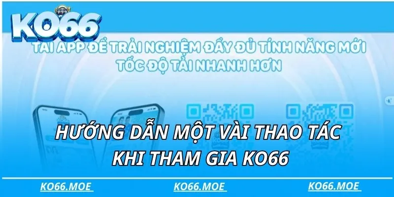 Hướng dẫn một vài thao tác khi tham gia KO66