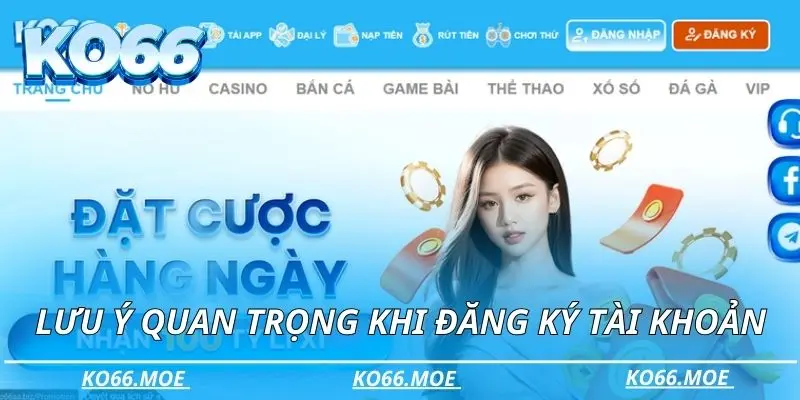 Lưu ý quan trọng khi thực hiện đăng ký tài khoản của thương hiệu