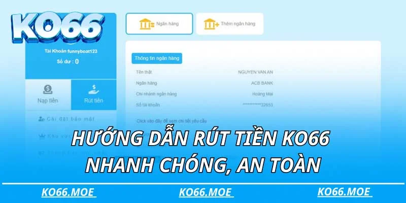 Hướng dẫn rút tiền nhanh chóng, an toàn