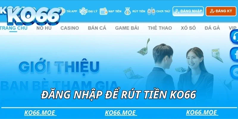 Đăng nhập để rút tiền KO66