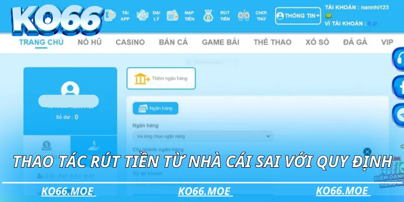 Thao tác rút tiền từ nhà cái sai với quy định