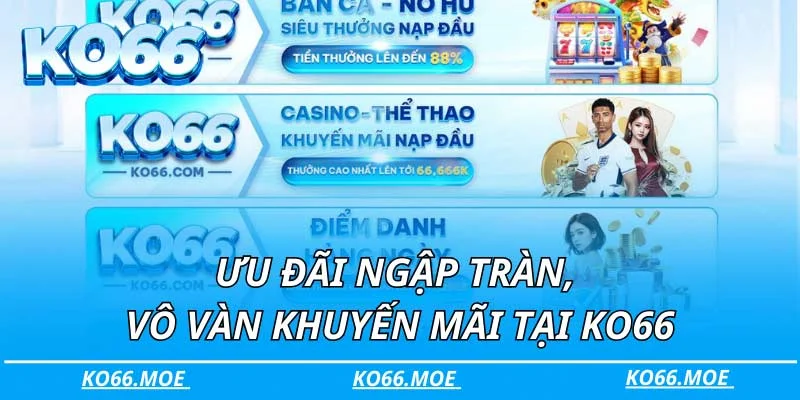 Vô vàn sự kiện khuyến mãi hot tại nhà cái